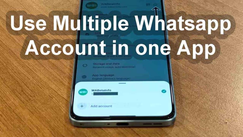 Use Multiple Whatsapp Account in one App